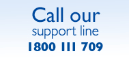 Call our support line on 1800 111 709